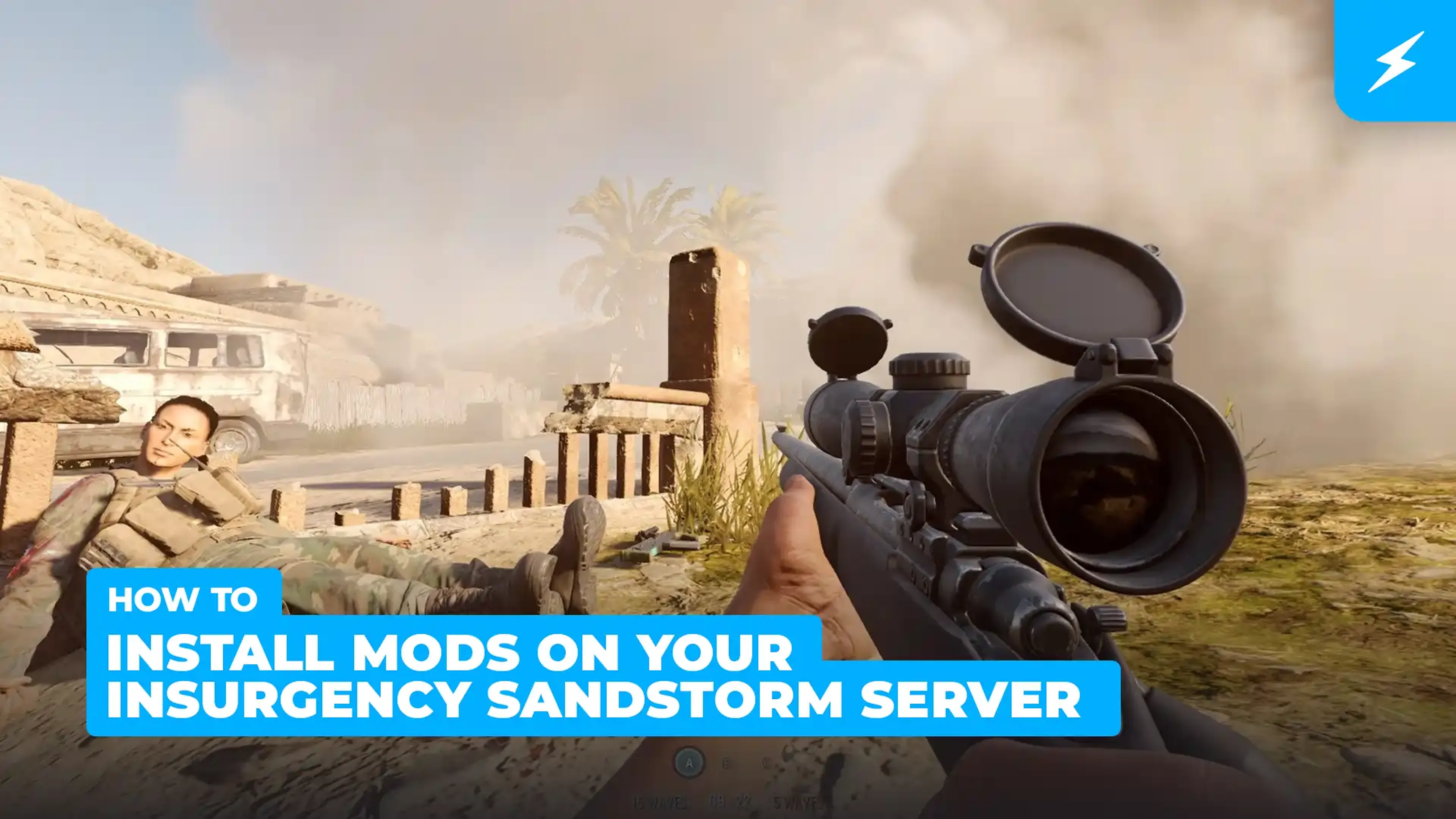 How to Install Mods on your Insurgency Sandstorm Server